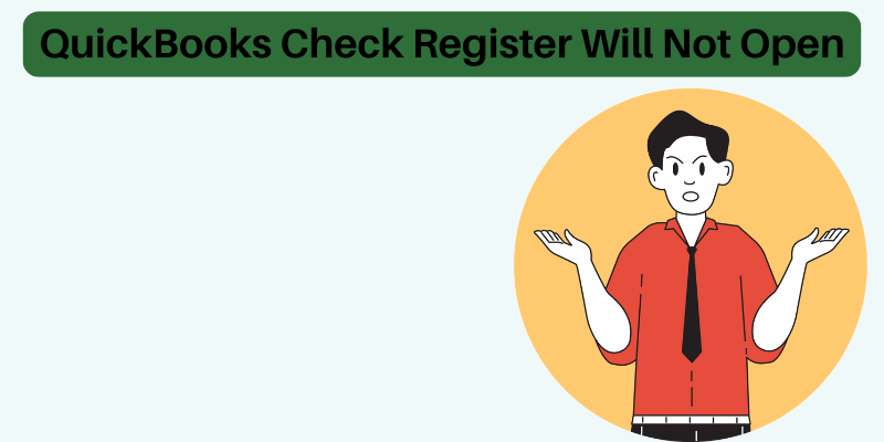 QuickBooks Check Register Will Not Open