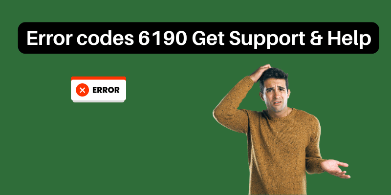 Error codes 6190 Get Support & Help