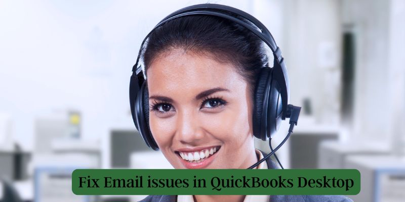 Fix Email issues in QuickBooks Desktop