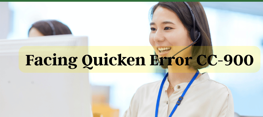 Facing Quicken Error CC-900