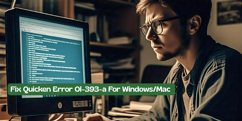 Fix Quicken Error Ol-393-a For Windows/Mac